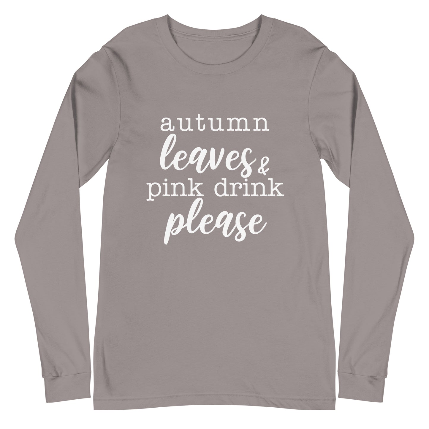 "Autumn Leaves & Pink Drink Please" Women's Long Sleeve Tee