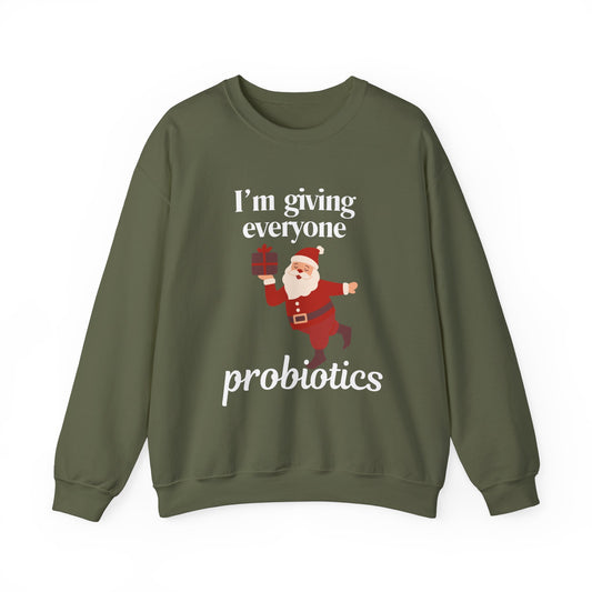 "I'm giving everyone probiotics" Women's Crewneck Sweatshirt